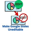 How to Make Google Slides Uneditable